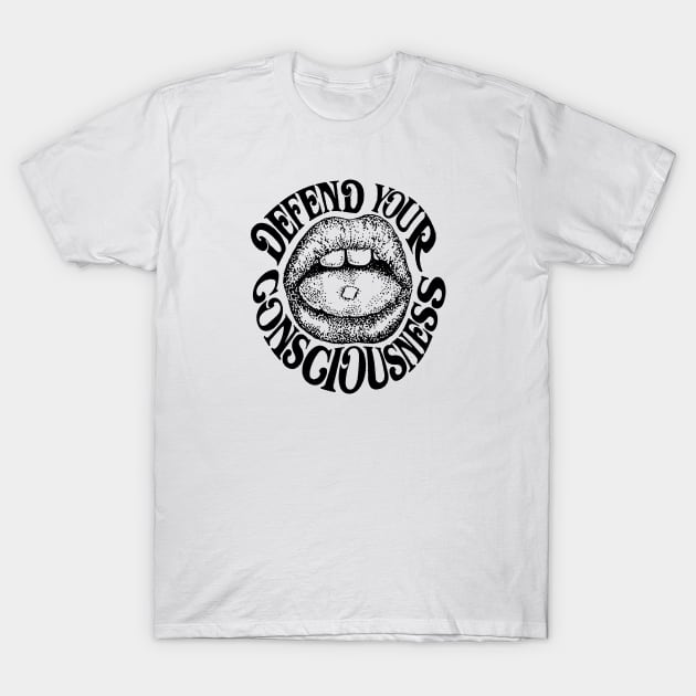 Defend your consciouness T-Shirt by TheCosmicTradingPost